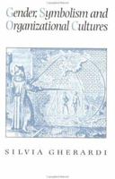 Gender, Symbolism and Organizational Cultures 0803989113 Book Cover