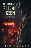 The Ballad of Peechie Keen: A Dutch Curridge Mystery B0GRGXPGT8 Book Cover