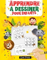 Apprendre � dessiner Pour Enfants: La m�thode �tape par �tape pour dessiner des �l�phants, des tigres, des chiens, des poissons, des oiseaux et bien plus encore.. 1803902140 Book Cover