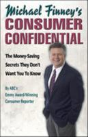 Michael Finney's Consumer Confidential: The Money-Saving Secrets They Don't Want You to Know 157675300X Book Cover