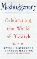 Meshuggenary: Celebrating the World of Yiddish 0743227425 Book Cover