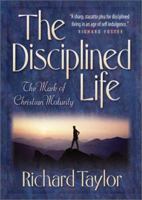 The Disciplined Life: Studies in the fine art of Christian discipleship 0871230984 Book Cover