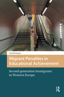 Migrant Penalties in Educational Achievement: Second-Generation Immigrants in Western Europe 1041182856 Book Cover