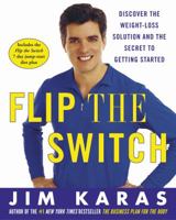 Flip the Switch: Discover the Weight-Loss Solution and the Secret to Getting Started 1400045959 Book Cover