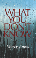 What You Don't Know 1638772053 Book Cover