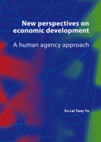 New Perspectives On Economic Development: A Human Agency Approach 9086861601 Book Cover