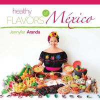 Healthy Flavors of Mexico 0996273700 Book Cover