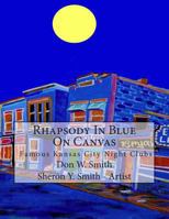 Rhapsody In Blue On Canvas: Kansas City Old Jazz Clubs & Joints illustrated in Art & Music 1490496440 Book Cover