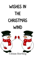 Wishes in the Christmas Wind 9916940436 Book Cover