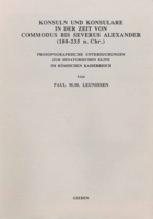Konsuln Und Konsulare in Der Zeit Von Commodus Bis Severus Alexander 9004528741 Book Cover