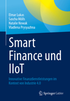 Smart Finance und IIoT: Innovative Finanzdienstleistungen im Kontext von Industrie 4.0 (German Edition) 3658454792 Book Cover