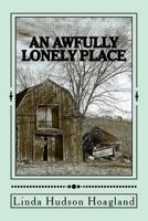 An Awfully Lonely Place 1537340891 Book Cover