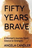 Fifty Years Brave 1049218892 Book Cover
