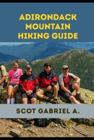 ADIRONDACK MOUNTAIN HIKING GUIDE (The Explorer’s Hiking Collection) B0H1QZDBZ5 Book Cover