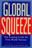 Global Squeeze: The Coming Crisis for First-World Nations 0809229749 Book Cover
