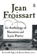 Jean Froissart: An Anthology of Narrative and Lyric Poetry 0815325037 Book Cover