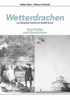 Wetterdrachen von Benjamin Franklin bis Rudolf Grund: Geschichte und Geschichten 383917628X Book Cover