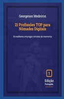 21 Profissões TOP para Nômades Digitais:: Os melhores empregos remotos do momento. (Portuguese Edition) B0CTTTV4JY Book Cover