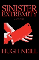 Sinister Extremity : A Love Story 196831900X Book Cover