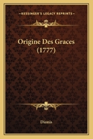 Origine Des Gra[ces 1166159795 Book Cover