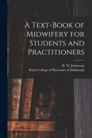 A Text-book of Midwifery for Students and Practitioners 1014462894 Book Cover