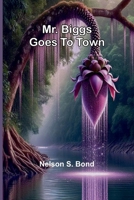 Mr. Biggs Goes To Town 9369052690 Book Cover