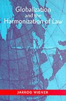 Globalization and the Harmonization of Laws 1855675773 Book Cover