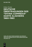 Deutsche Ubertragungen Der Divina Commedia Dante Alighieris 1960-1983: Ida Und Walther Von Wartburg, Benno Geiger, Christa Renate Kohler, Hans Werne (Quellen ... Der Germanischen Volker, Nf) 3110141442 Book Cover