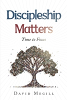 Discipleship Matters: Time to Focus B0FHKYFRKM Book Cover