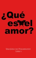 ¿Qué es el amor? (Una Serie Del Pensamiento) (Spanish Edition) 1700117483 Book Cover