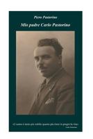 Mio Padre Carlo Pastorino 1539556913 Book Cover