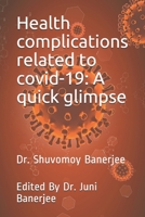Health complications related to covid-19: A quick glimpse B08ZVF3M39 Book Cover