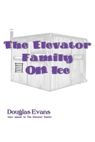 The Elevator Family On Ice B099C2ZLRN Book Cover