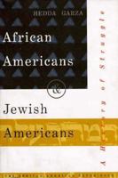 African Americans and Jewish Americans: A History of Struggle (The African-American Experience) 0531112179 Book Cover