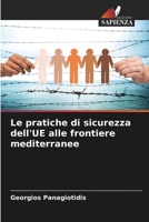 Le pratiche di sicurezza dell'UE alle frontiere mediterranee (Italian Edition) 6207836618 Book Cover
