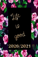 Life is good 2020 / 2021: Ein Dankbarkeit Kalender 2020 / 2021 f�r mehr Dankbarkeit, Gl�ck, Achtsamkeit, Positives Denken und Selbstvertrauen - Terminplaner, Terminkalender 1708063722 Book Cover