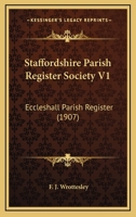 Staffordshire Parish Register Society V1: Eccleshall Parish Register 1166443329 Book Cover