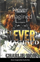 Never Imagined: Never Imagined 1716153956 Book Cover