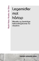 Legemidler mot hårtap: Aktuelle og fremtidige behandlingsformer for alopecia (Norwegian Edition) 3690351081 Book Cover