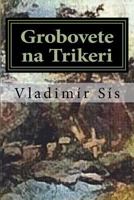 Grobovete Na Trikeri 1979833192 Book Cover