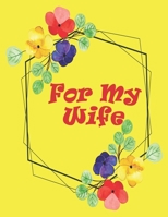 For My Wife: A Coloring Pages About Life Moments of Wife, Fun Gift Idea to Pamper Your Wife for Wedding Anniversary or Any Occasion B09CTPGJZX Book Cover