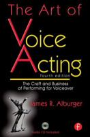 The Art of Voice Acting: The Craft and Business of Performing for Voice-Over 0240808924 Book Cover