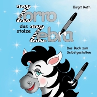 Zorro das stolze Zebra: Das Buch zum Selbstgestalten (German Edition) 3769350979 Book Cover