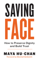 Saving Face: How to Preserve Dignity and Build Trust 1523088605 Book Cover