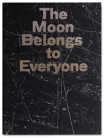 The Moon Belongs to Everyone 1910401358 Book Cover