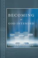 Becoming as God Intended 1973611295 Book Cover
