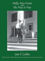 Milky Way Farms: The Way It Was 0692267204 Book Cover
