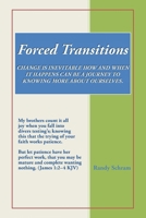 Forced Transitions: Change Is Inevitable How and When It Happens Can Be a Journey to Knowing More about Ourselves B0GSSLCZDV Book Cover