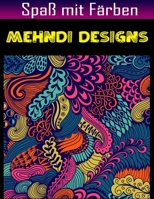 Spaß mit Färben Mehndi Designs: Mehndi Designs Bilder, Mal und Lernbuch mit Spaß für Kinder (60 Seiten, mindestens 30 Mehndi Designs Bilder) B09919JVXM Book Cover