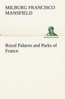 Royal Palaces and Parks of France 1517718406 Book Cover